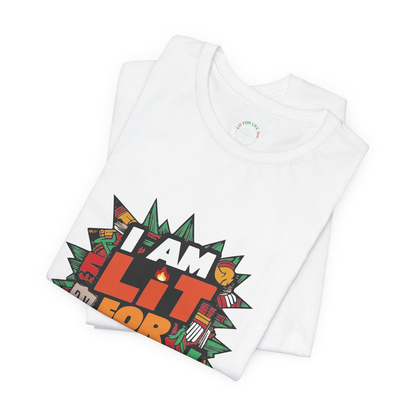 [D5.1] “I Am Lit for Life!” Casual Tee - Empowering and Stylish Graphic T-Shirt