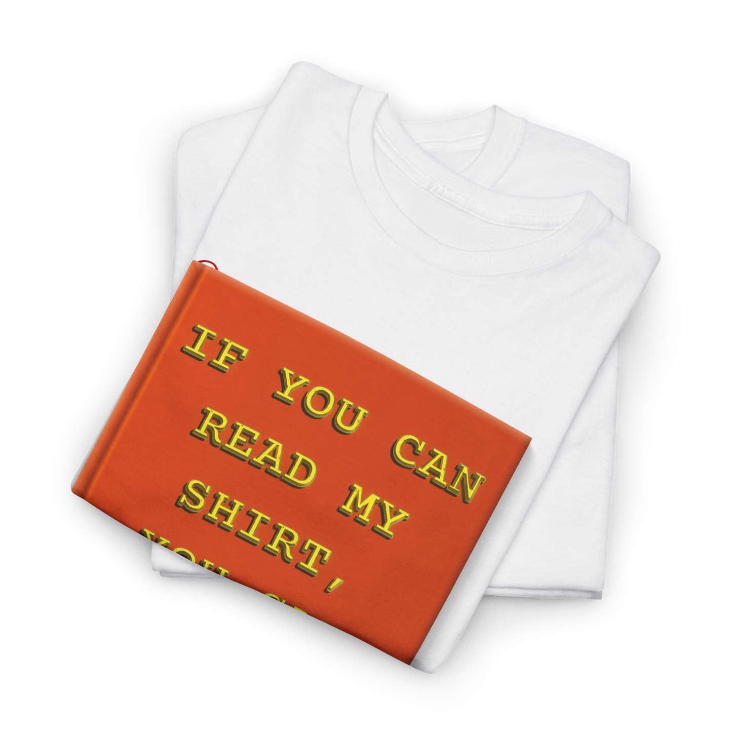 [D29] “If You Can Read This” Graphic Tee - Bold & Stylish Statement Shirt