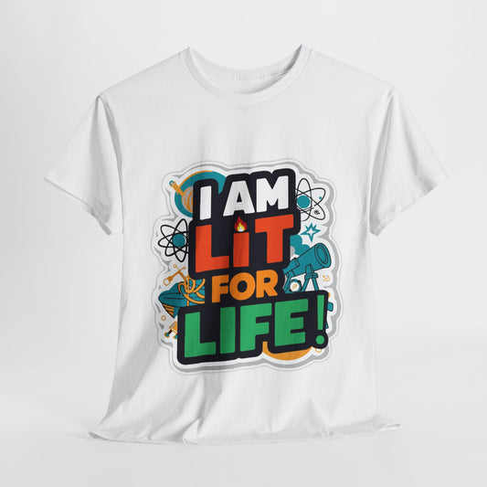 [D5.3] “I Am Lit for Life!” Casual Tee - Empowering and Stylish Graphic T-Shirt